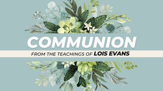 Communion Isaiah 40:27-31 The Message