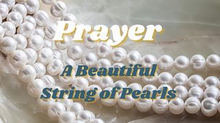 Prayer: A Beautiful String of Pearls Romans 8:15 New International Version