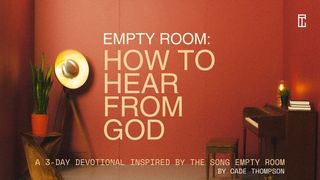 Empty Room: How to Hear From God Psalms 23:1-4 New American Standard Bible - NASB 1995