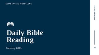 Daily Bible Reading – February 2023, "God’s Saving Word: Love" 1 John 5:9-13 New International Version