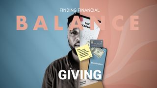 Finding Financial Balance: Giving 2 Corinthians 9:10-11 New Century Version