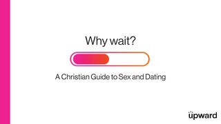 Why Wait? A Christian Guide to Sex and Dating 1 Corinthians 6:12-13 English Standard Version 2016