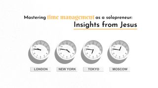 Mastering Time Management as a Solopreneur: Insights From Jesus Luke 4:1-30 Amplified Bible