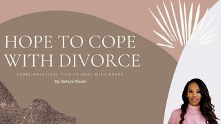 How to Cope With Divorce 1 Samuel 1:1-20 New American Standard Bible - NASB 1995