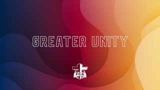 Greater Unity Psalm 133:1-3 English Standard Version 2016