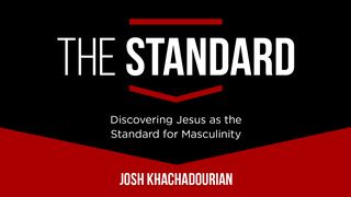 Discover Jesus as the Standard for Masculinity Proverbs 8:17 New Century Version