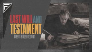 Last Will & Testament: The Last Apostle | Death & Resurrection John 18:1-24 New King James Version