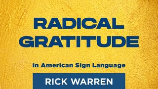 "Radical Gratitude" in American Sign Language Philippians 4:4-9 New Living Translation