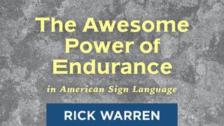 "The Awesome Power of Endurance" in American Sign Language 2 Corinthians 1:6 New Living Translation