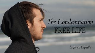 The Condemnation Free Life With Judah Lupisella Romans 8:15 New International Version