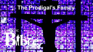 The Prodigal's Family Luke 15:1-7 English Standard Version 2016