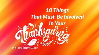10 Things That Must Be Involved in Your Thanksgiving Psalm 136:2 King James Version