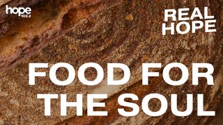 Real Hope: Food for the Soul Matthew 22:1-22 The Message