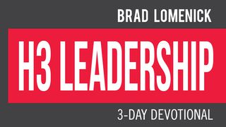 H3 Leadership By Brad Lomenick James 3:16 New International Version