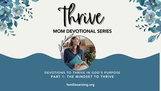THRIVE Mom Devotional Series Part 1: The Mindset to Thrive Romans 12:1-2 English Standard Version 2016