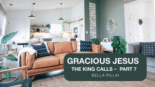 Gracious Jesus 7 - the King Calls Matthew 9:9-13 New Century Version