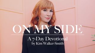On My Side By Kim Walker-Smith Revelation 4:8 New Living Translation