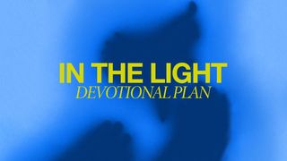 IN the LIGHT - Learning to Live in the Light 1 Peter 2:21 New Living Translation
