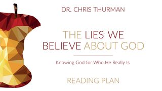 The Lies We Believe About God Ephesians 3:18 King James Version
