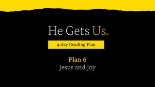 He Gets Us: Jesus & Joy | Plan 6 John 2:7-8 New Living Translation