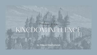 Kingdom Influence Proverbs 8:22-31 The Message