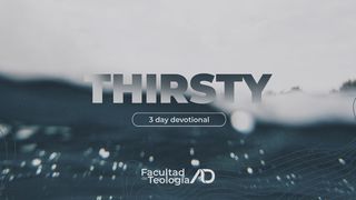 Thirsty Matthew 7:7-29 New King James Version