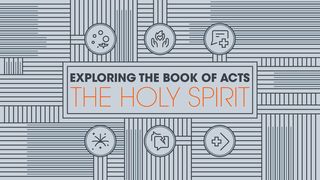Exploring the Book of Acts: The Holy Spirit Acts 10:27-36 The Message