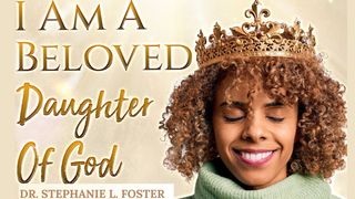 I Am a Beloved Daughter of God Genesis 1:31 New Living Translation