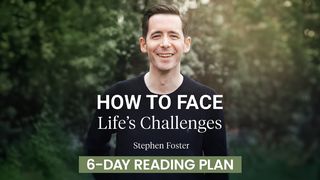 How to Face Life's Challenges Luke 6:27-37 New International Version