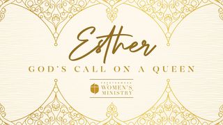 Esther: God's Call on a Queen Esther 4:1-17 The Message