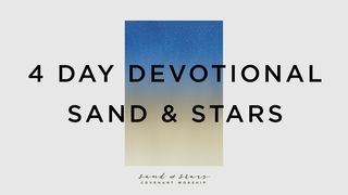 Sand And Stars By Covenant Worship Luke 15:11-32 New American Standard Bible - NASB 1995