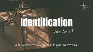 Identification - Who Am I? Ephesians 1:3-8 King James Version