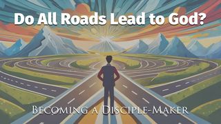 Do All Roads Lead to God? Matthew 10:32-33 Amplified Bible
