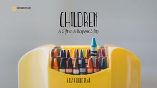 Children—A Gift And A Responsibility Deuteronomy 6:1-12 New Century Version