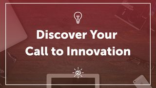 Discover Your Call To Innovation Jeremiah 29:10-14 King James Version