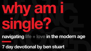 Why Am I Single? 1 Corinthians 11:1-2 The Message