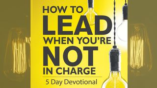 How To Lead When You're Not In Charge John 13:1-20 Amplified Bible