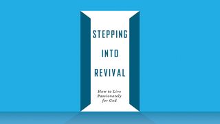 Stepping Into Revival Psalms 133:1-3 The Passion Translation