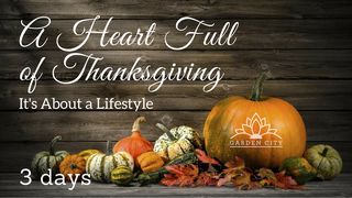 A Heart Full Of Thanksgiving Philippians 1:9-18 New King James Version