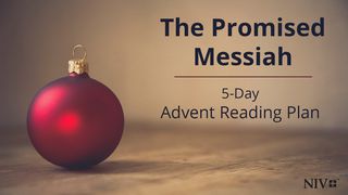 The Promised Messiah - 5-Day Advent Reading Plan Mat 4:17 Nouvo Testaman: Vèsyon Kreyòl Fasil