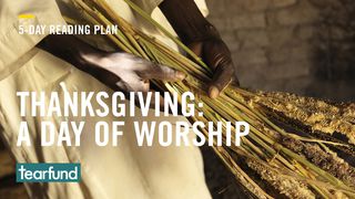 Thanksgiving: A Day Of Worship 2 Corinthians 9:8-11 The Message