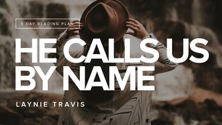 He Calls Us By Name Luke 15:4-7 The Message