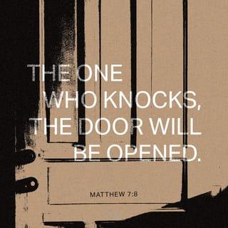 Matthew 7:7-12 - “Ask, and it will be given to you; seek, and you will find; knock, and it will be opened to you. For everyone who asks receives, and the one who seeks finds, and to the one who knocks it will be opened. Or which one of you, if his son asks him for bread, will give him a stone? Or if he asks for a fish, will give him a serpent? If you then, who are evil, know how to give good gifts to your children, how much more will your Father who is in heaven give good things to those who ask him!

“So whatever you wish that others would do to you, do also to them, for this is the Law and the Prophets.