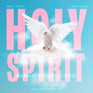 Galatians 5:16-17 - So I tell you: Live by following the Spirit. Then you will not do what your sinful selves want. Our sinful selves want what is against the Spirit, and the Spirit wants what is against our sinful selves. The two are against each other, so you cannot do just what you please.