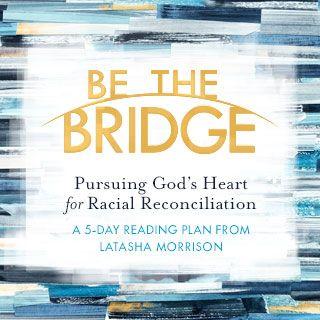 Be The Bridge: A 5-Day YouVersion Plan By Latasha Morrison