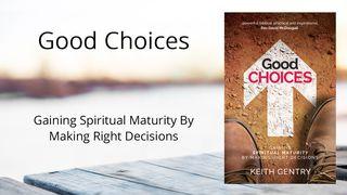 Good Choices 2 Corinthians 8:1-15 New Living Translation