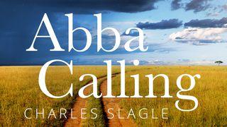 Abba Calling: Hearing From The Father's Heart Everyday Of The Year John 1:9-18 New International Version