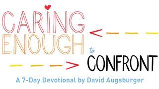 Caring Enough To Confront By David Augsburger Matthew 18:15-17 New International Version