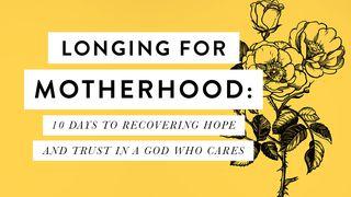Longing for Motherhood Salmos 31:9 Nueva Traducción Viviente