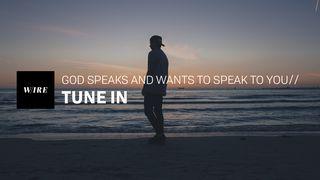 Tune In // God Speaks And Wants To Speak To You John 10:11-18 New Living Translation